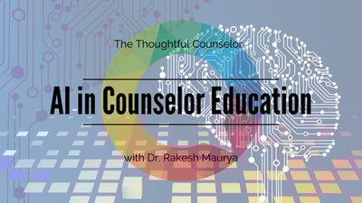 The Thoughtful Counselor Podcast. AI in counselor education. 