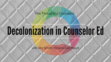 Decolonization in counselor education and practice