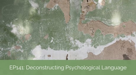 Deconstructing Psychological Language – Charting the Origin and Impact of Our Words with Mark Hayward