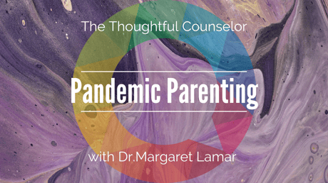 Pandemic Parenting with Dr. Margaret Lamar
