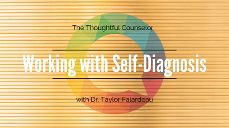 Working with Clients who Self-Diagnose
