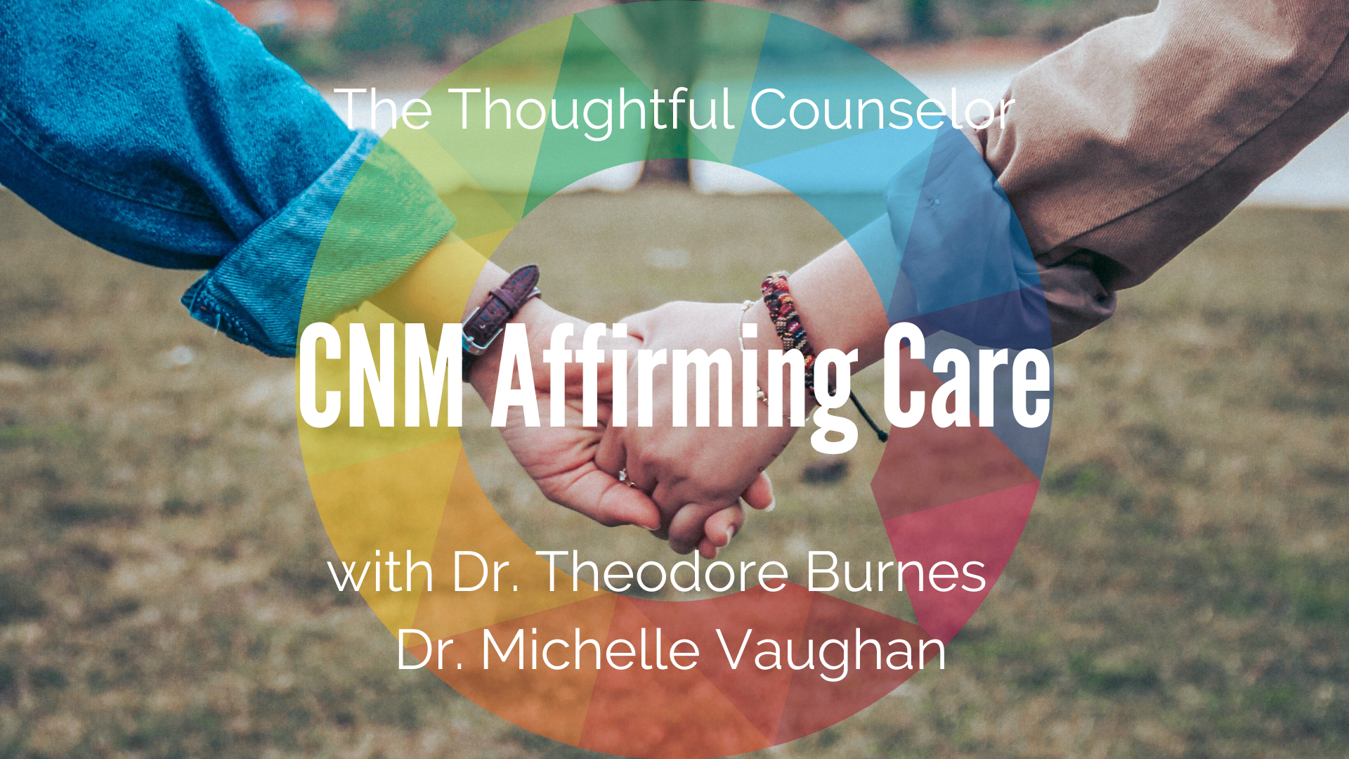 Consensual Non-Monogamy Affirming Mental Health Care