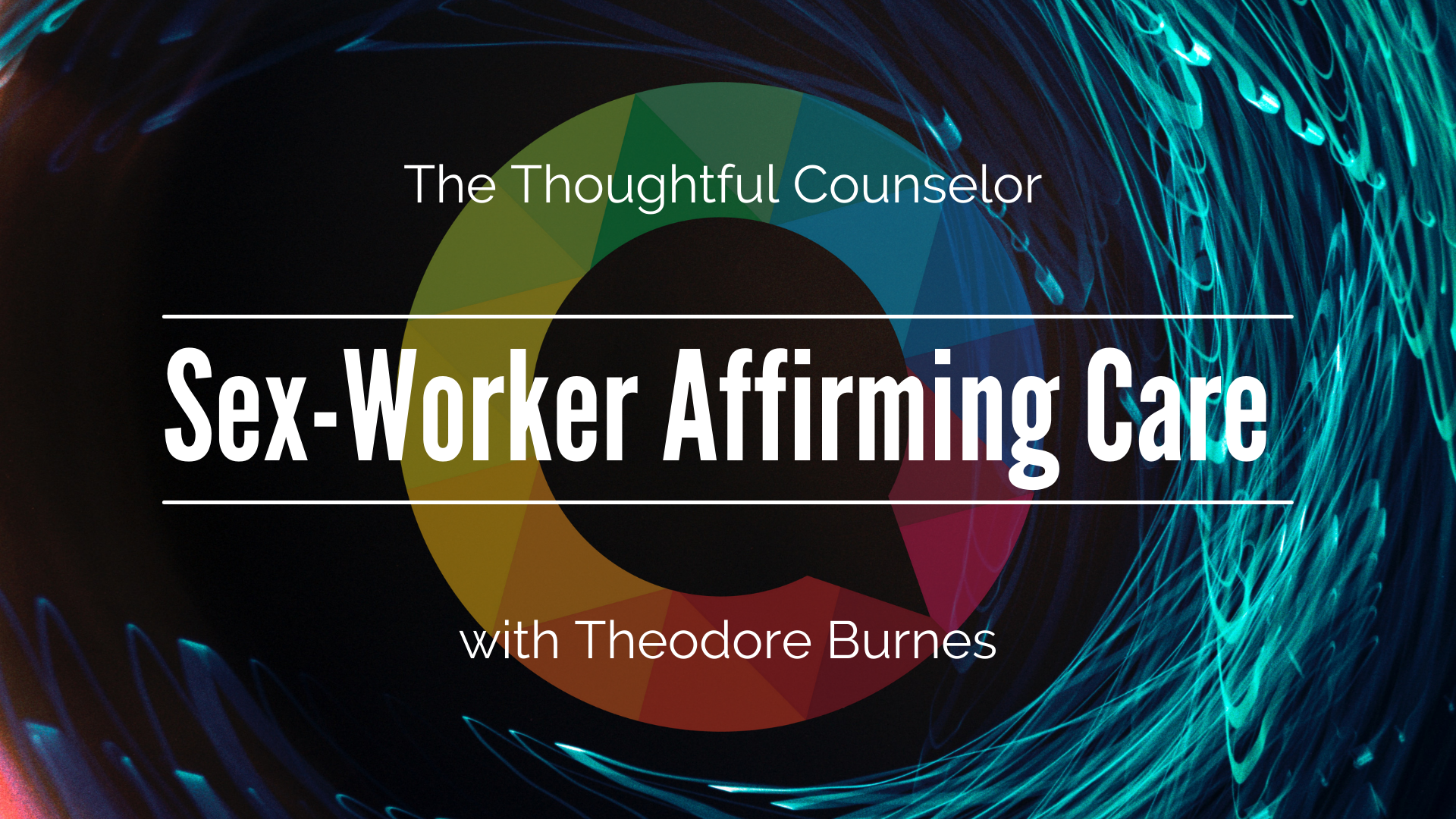 Sex Worker-Affirming Mental Healthcare: What Counselors Need to Know