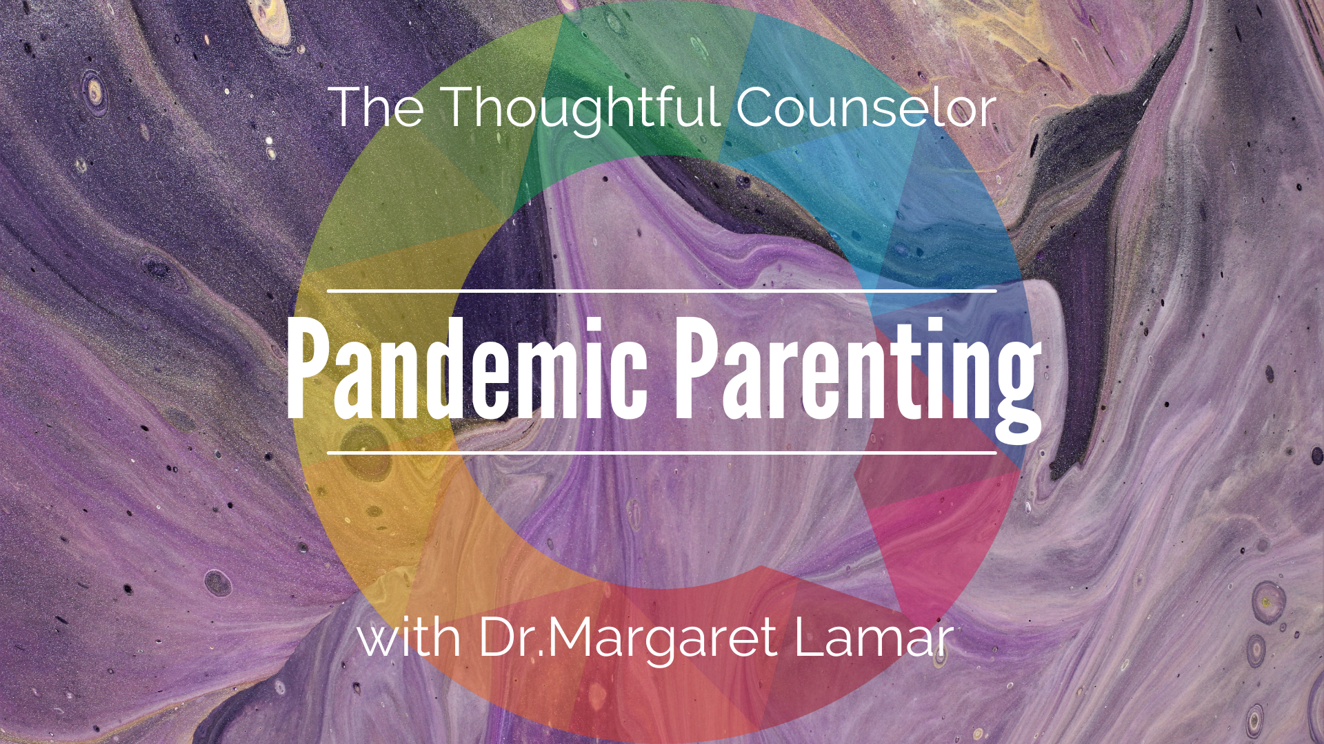 Pandemic Parenting with Dr. Margaret Lamar