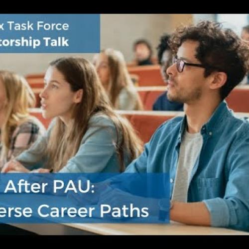 Latinx Task Force Mentorship Talk: Life After PAU