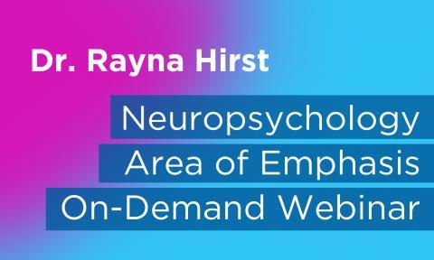 Neuropsych Emphasis Webinar